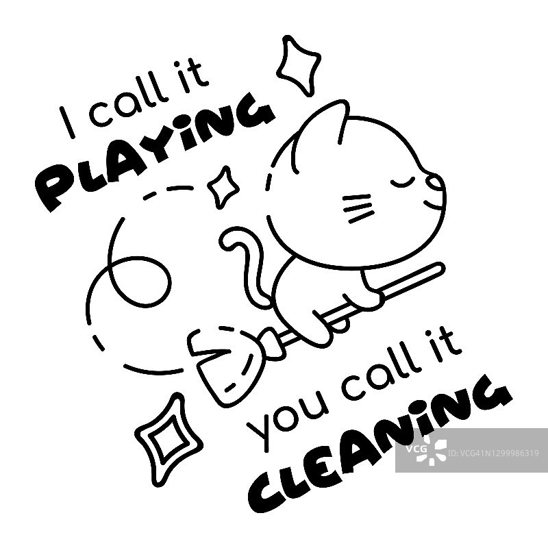 飞天扫帚上的小猫卡通线性矢量人物。我叫它玩，你叫它打扫。可爱的动物,刻字。儿童涂色书插图和有趣的短语。幼稚的可打印卡片模板图片素材
