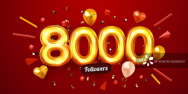 8k或8000名粉丝，谢谢。金色的数字，五彩纸屑和气球。社交网络上的朋友，追随者，网络用户。订阅者、追随者或喜欢庆祝。图片素材